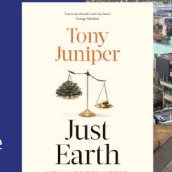 Join Tony Juniper to celebrate the launch of his new book, Just Earth. Wednesday 23 April at 16:00 in Cambridge and online.
