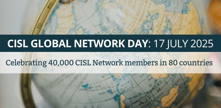 CISL Global Network: 17 July 2025. Celebrating 40,000 CISL Netork members in 80 countries CISL Global Network: 17 July 2025. Celebrating 40,000 CISL Netork members in 80 countries