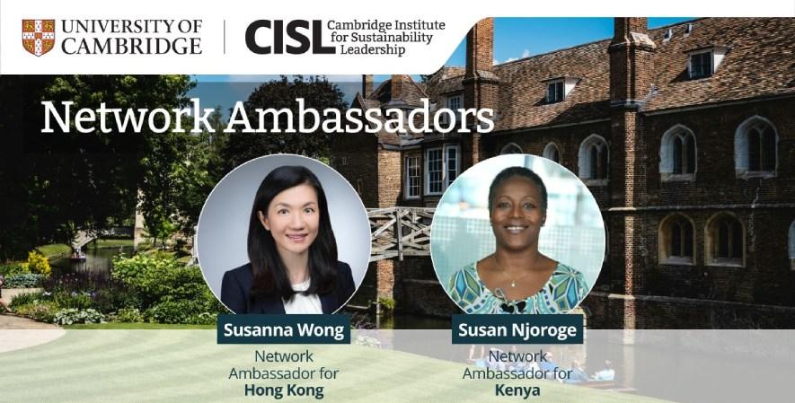 CISL's new Network Ambassadors: Susanna Wong, Network Ambassador for Hong Kong, and Susan Njoroge, Network Ambassador for Kenya. CISL's new Network Ambassadors: Susanna Wong, Network Ambassador for Hong Kong, and Susan Njoroge, Network Ambassador for Kenya.